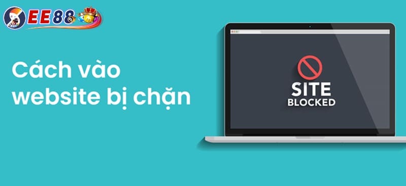 Hướng dẫn cách vào EE88 khi bị chặn