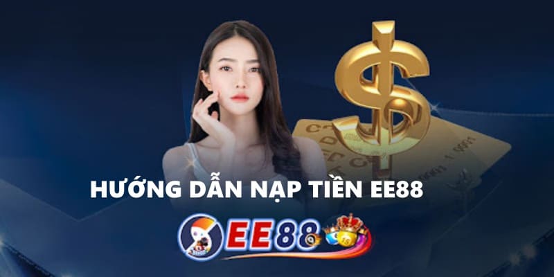 Hướng dẫn EE88 về cách nạp tiền