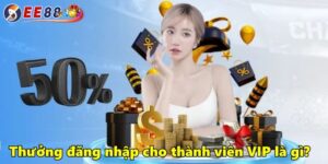 Thưởng đăng nhập cho thành viên VIP là gì?